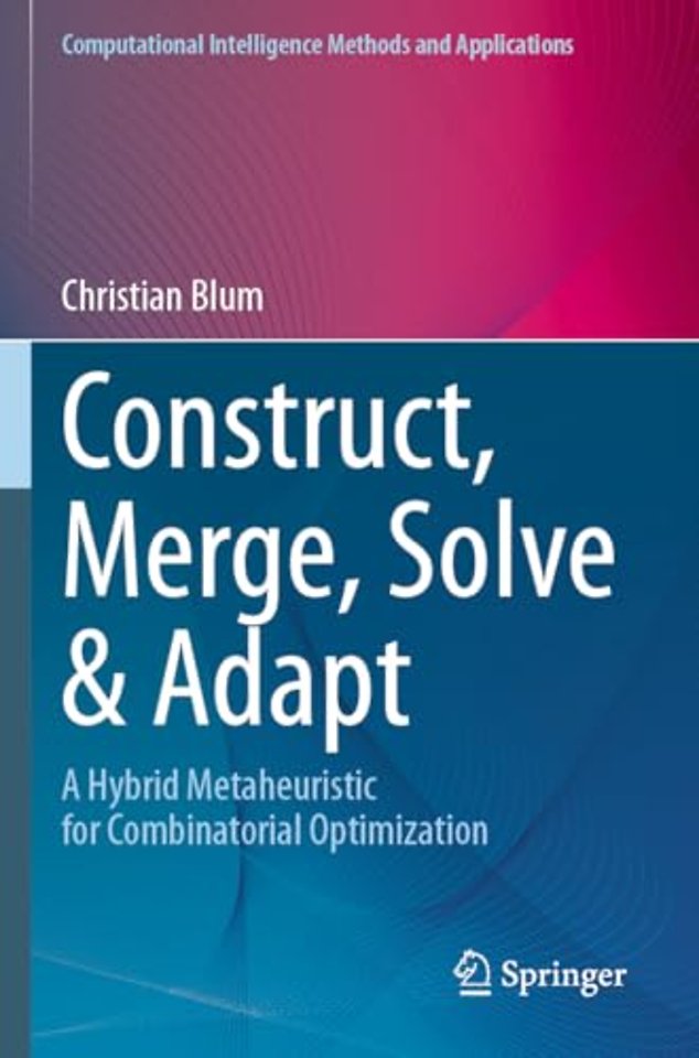 Construct, Merge, Solve & Adapt