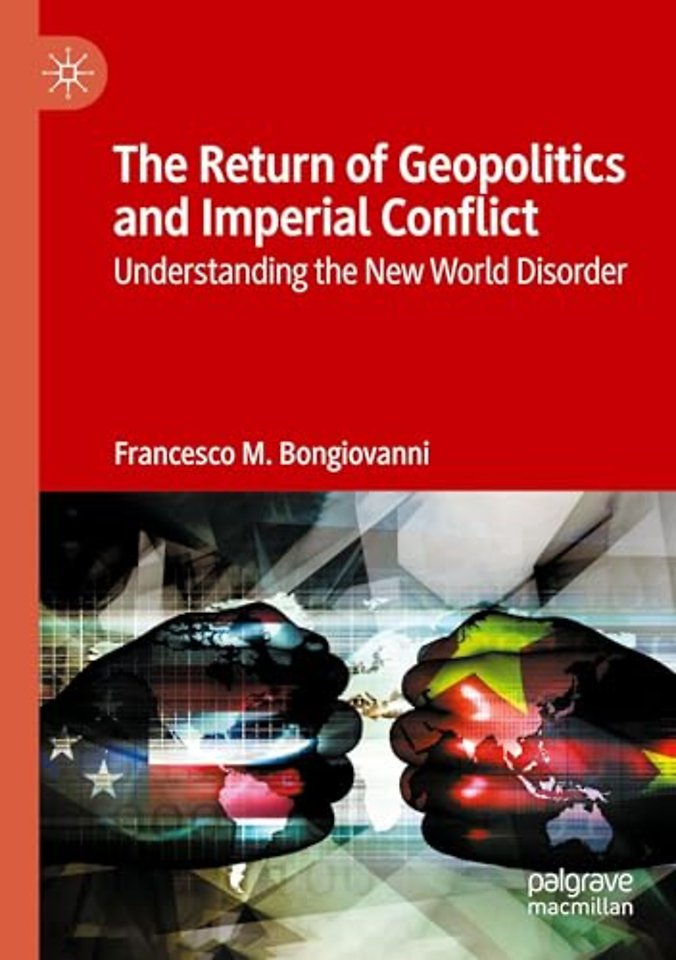 The Return of Geopolitics and Imperial Conflict