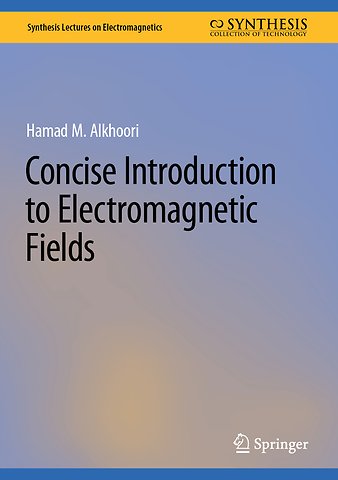 Concise Introduction to Electromagnetic Fields