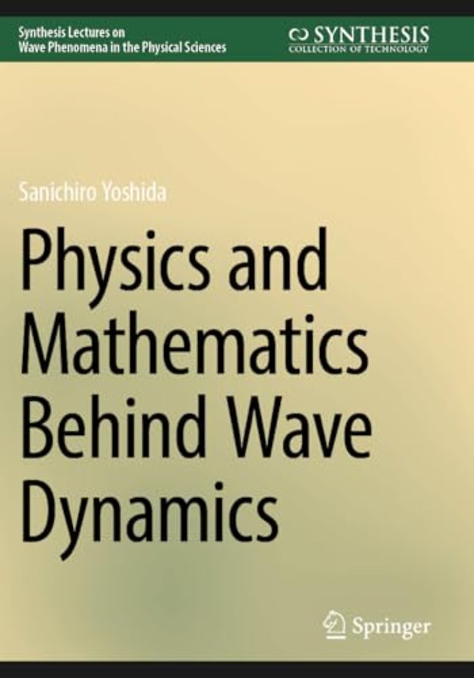 Physics and Mathematics Behind Wave Dynamics