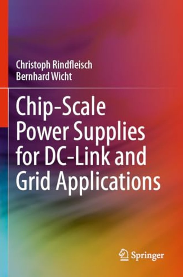 Chip-Scale Power Supplies for DC-Link and Grid Applications