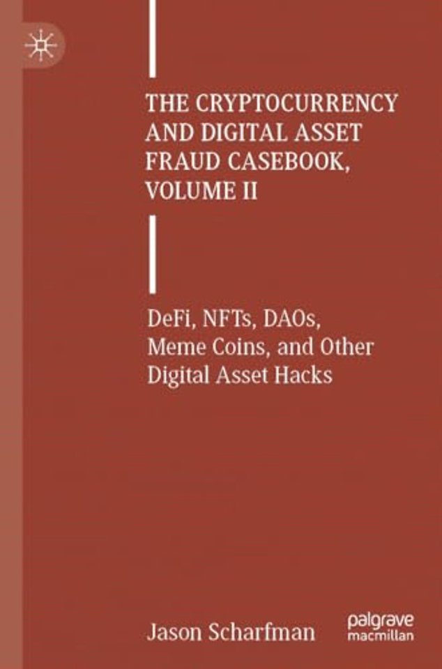 The Cryptocurrency and Digital Asset Fraud Casebook, Volume II