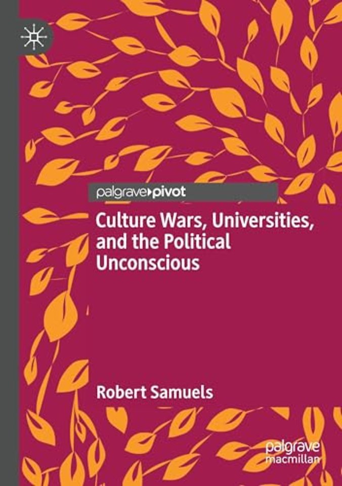 Culture Wars, Universities, and the Political Unconscious