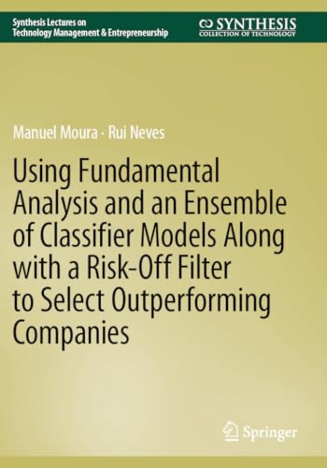 Using Fundamental Analysis and an Ensemble of Classifier Models Along with a Risk-Off Filter to Select Outperforming Companies