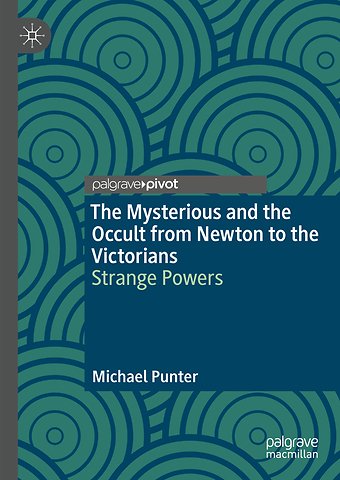 The Mysterious and the Occult from Newton to the Victorians