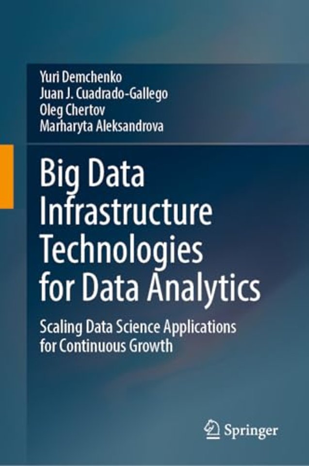 Big Data Infrastructure Technologies for Data Analytics