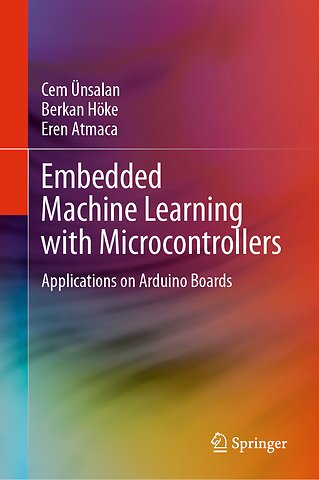 Embedded Machine Learning with Microcontrollers