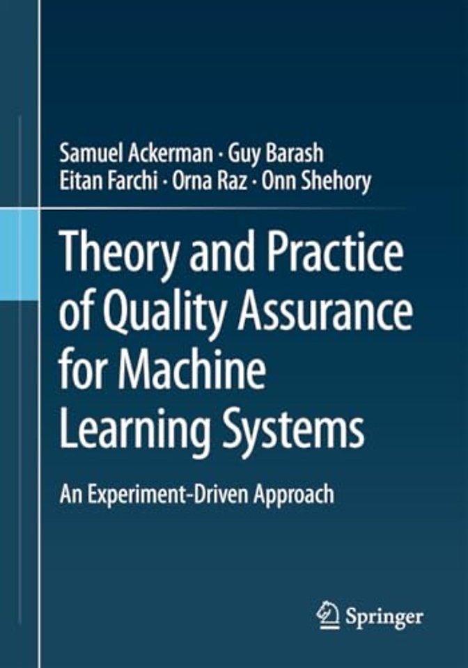 Theory and Practice of Quality Assurance for Machine Learning Systems