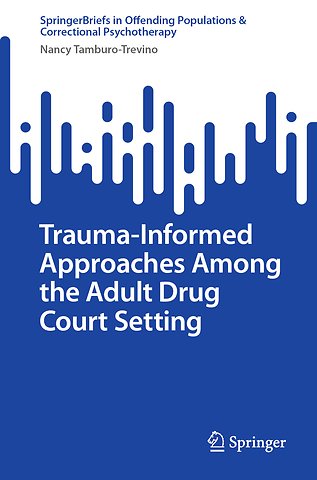 Trauma-Informed Approaches Among the Adult Drug Court Setting