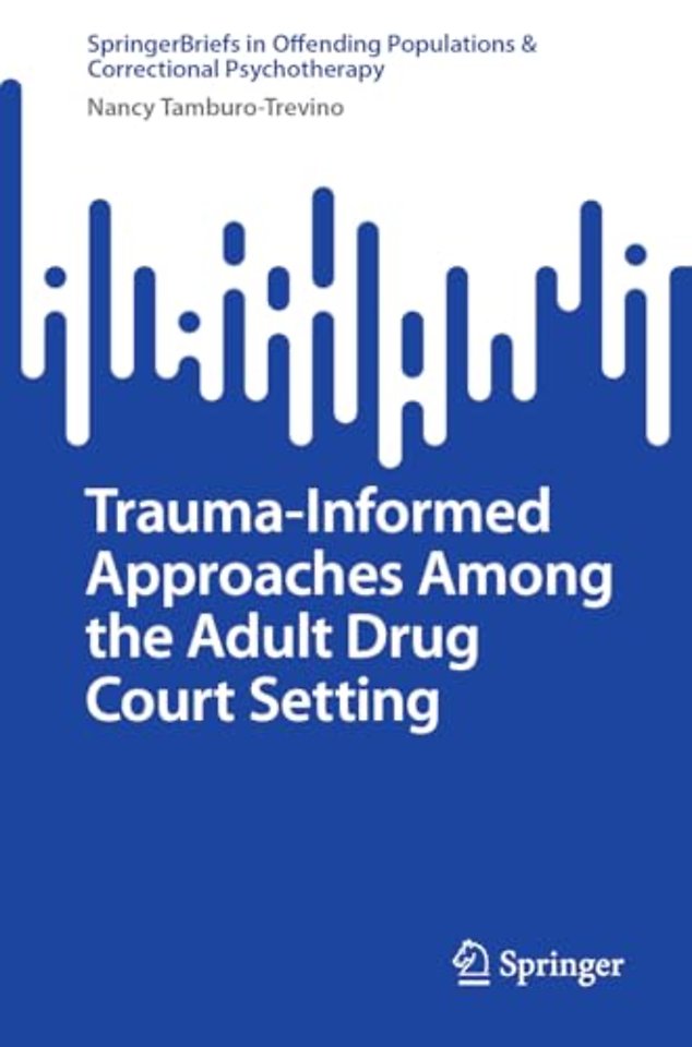 Trauma-Informed Approaches Among the Adult Drug Court Setting