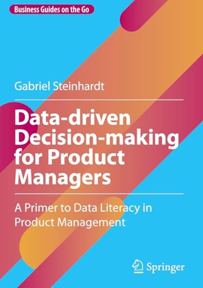 Data-driven Decision-making for Product Managers