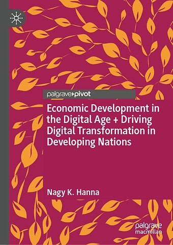 Economic Development in the Digital Age + Driving Digital Transformation in Developing Nations