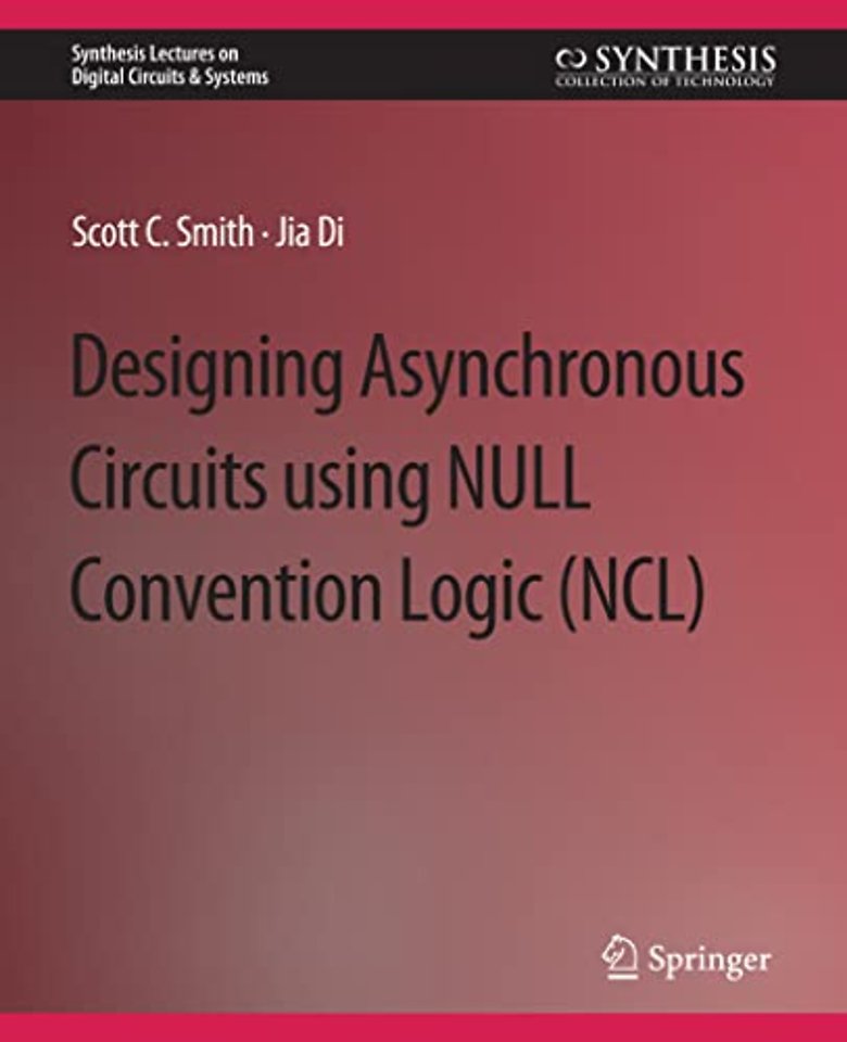 Designing Asynchronous Circuits using NULL Convention Logic (NCL)