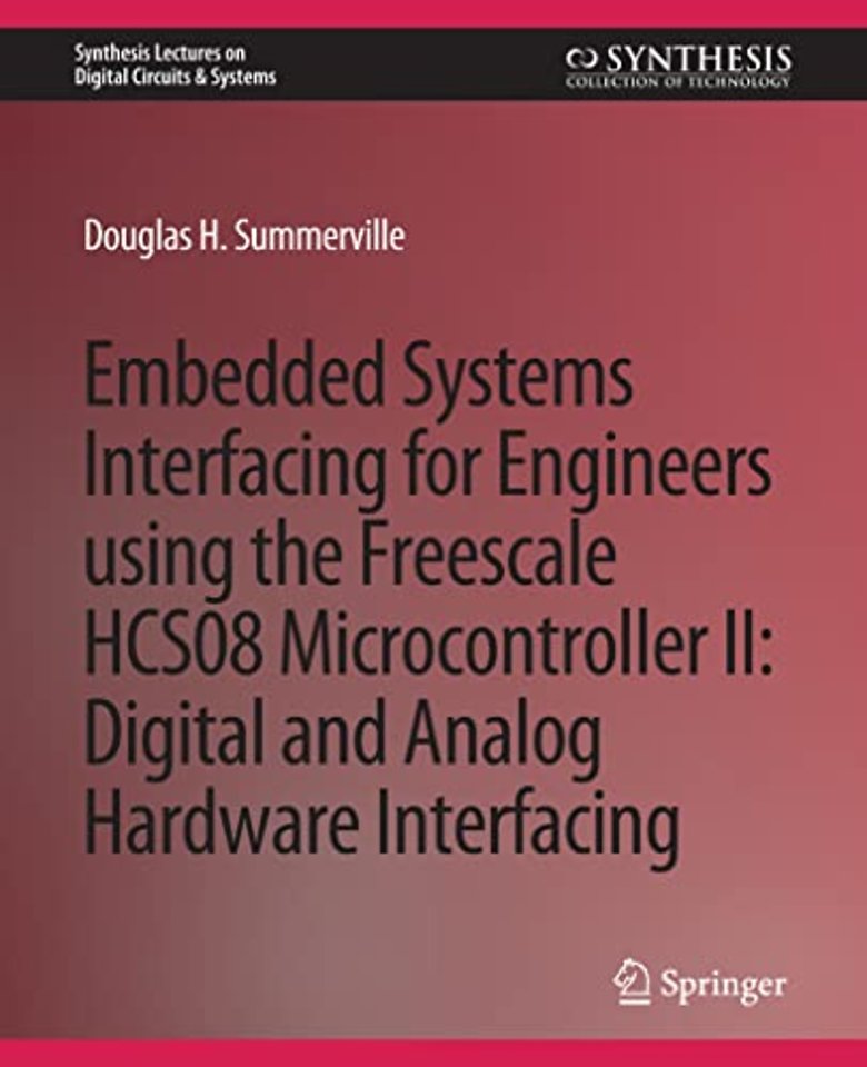 Embedded Systems Interfacing for Engineers using the Freescale HCS08 Microcontroller II