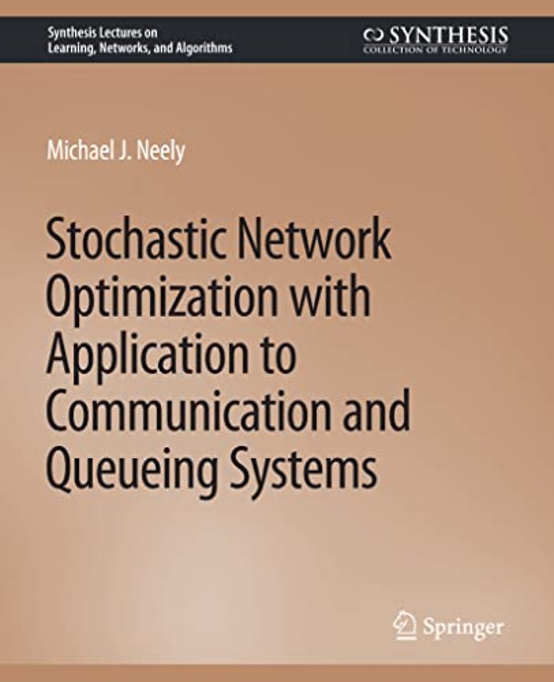 Stochastic Network Optimization with Application to Communication and Queueing Systems