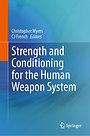 Strength and Conditioning for the Human Weapon System