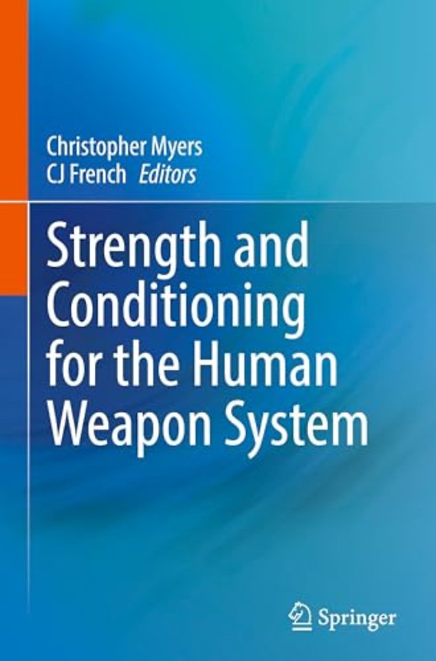 Strength and Conditioning for the Human Weapon System