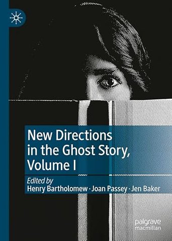 New Directions in the Ghost Story, Volume I