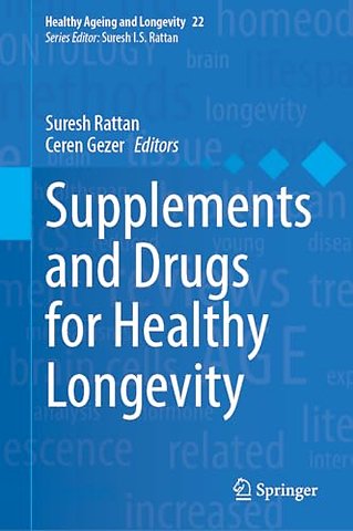 Supplements and Drugs for Healthy Longevity