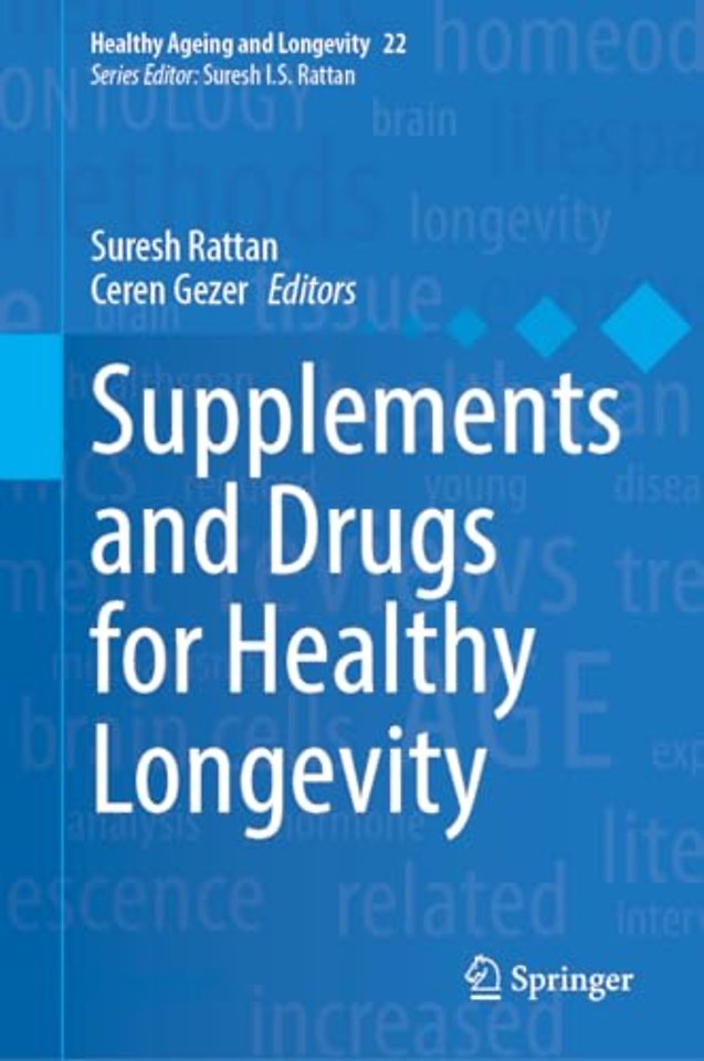 Supplements and Drugs for Healthy Longevity