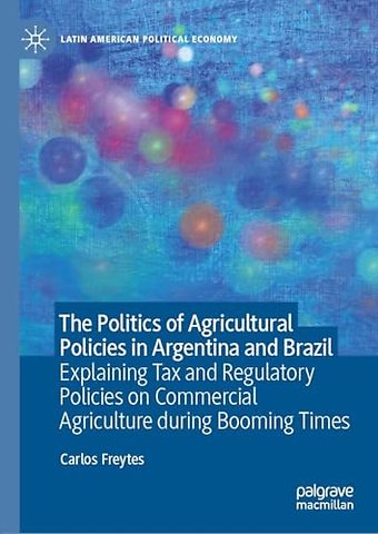 The Politics of Agricultural Policies in Argentina and Brazil