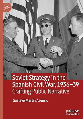 Soviet Strategy in the Spanish Civil War, 1936–39