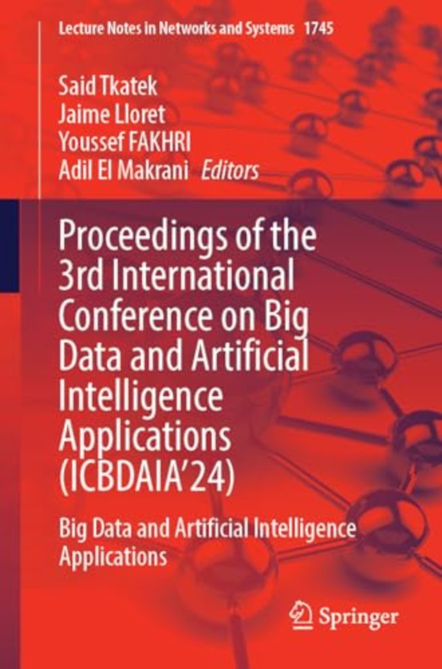 Proceedings of the 3rd International Conference on Big Data and Artificial Intelligence Applications (ICBDAIA’24)