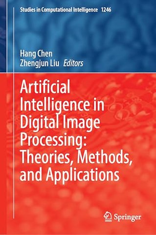 Artificial Intelligence in Digital Image Processing: Theories, Methods, and Applications