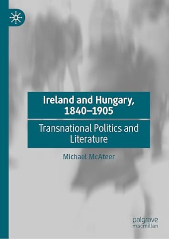 Ireland and Hungary, 1840-1905