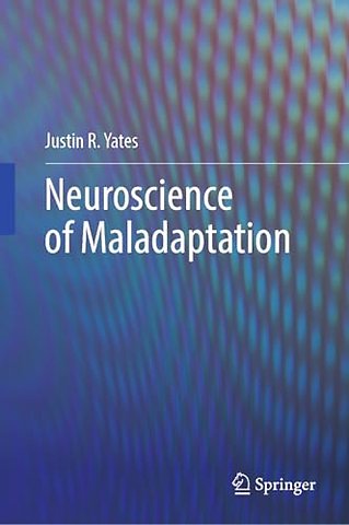 Neuroscience of Maladaptation