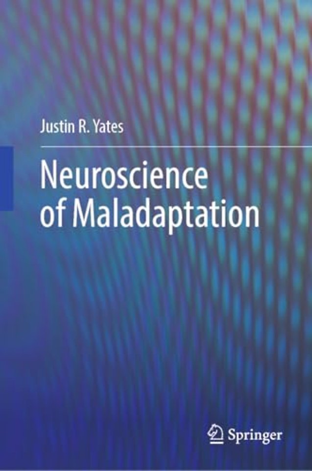 Neuroscience of Maladaptation