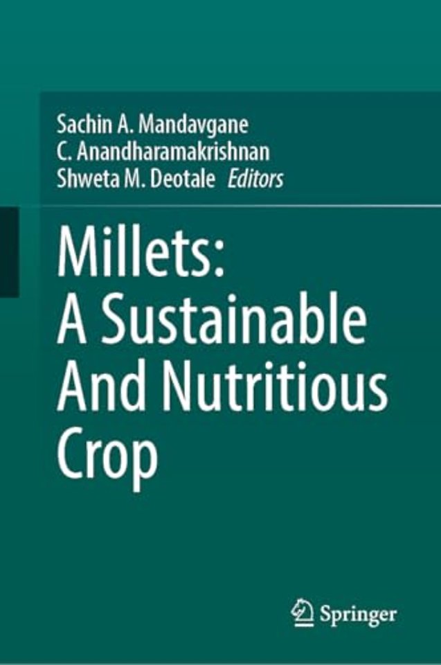 Millets: A Sustainable And Nutritious Crop