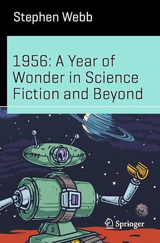 1956: A Year of Wonder in Science Fiction and Beyond