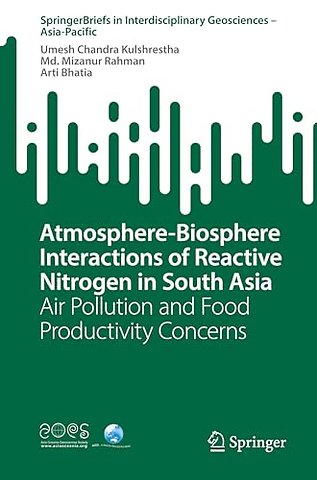 Atmosphere-Biosphere Interactions of Reactive Nitrogen in South Asia