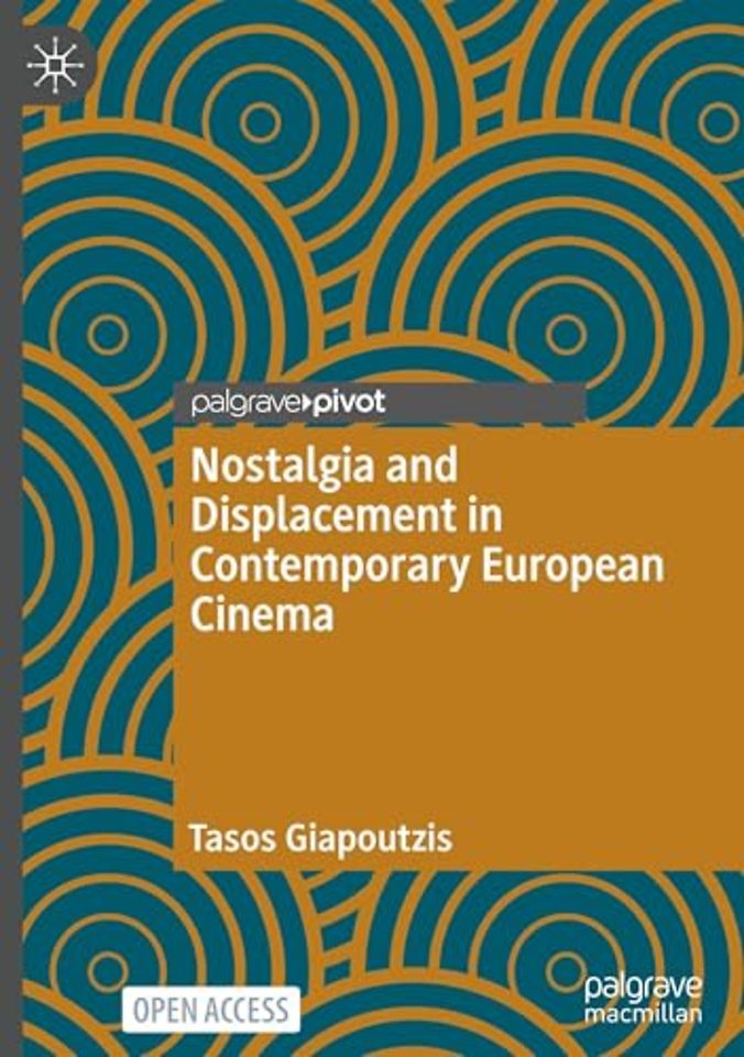 Nostalgia and Displacement in Contemporary European Cinema