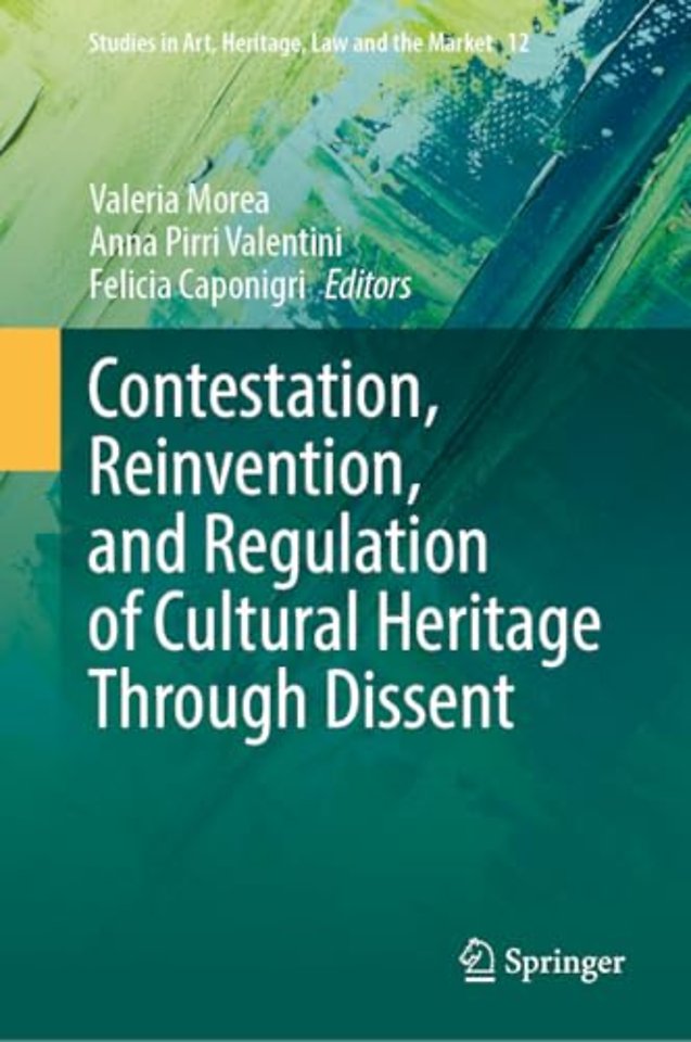 Contestation, Reinvention, and Regulation of Cultural Heritage Through Dissent