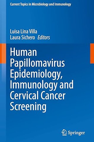 Human Papillomavirus Epidemiology, Immunology and Cervical Cancer Screening