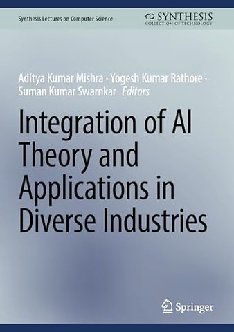 Integration of AI Theory and Applications in Diverse Industries