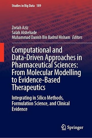 Computational and Data-Driven Approaches in Pharmaceutical Sciences: From Molecular Modelling to Evidence-Based Therapeutics