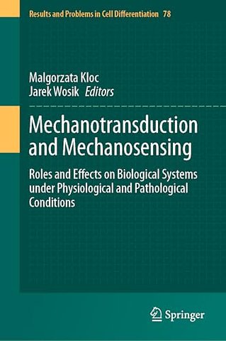 Mechanotransduction and Mechanosensing