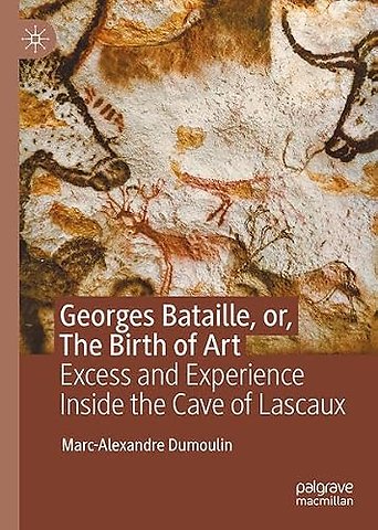Georges Bataille, or, The Birth of Art