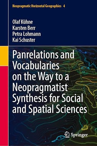 Panrelations and Vocabularies on the Way to a Neopragmatist Synthesis for Social and Spatial Sciences
