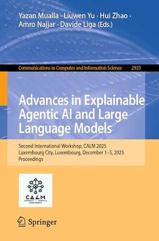 Advances in Explainable Agentic AI and Large Language Models.