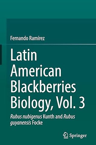 Latin American Blackberries Biology, Vol. 3