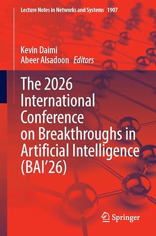 The 2026 International Conference on Breakthroughs in Artificial Intelligence (BAI’26)
