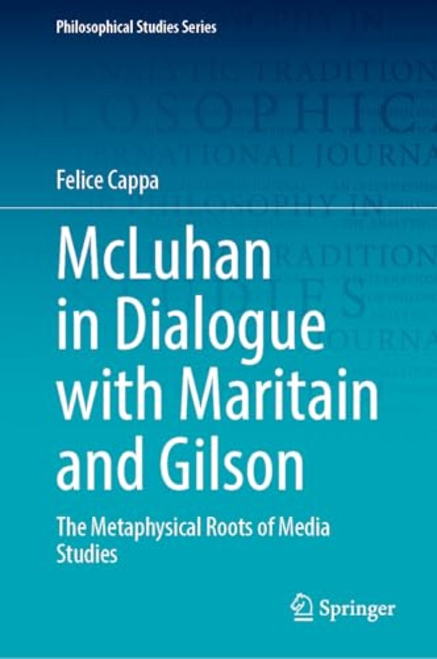 McLuhan in Dialogue with Maritain and Gilson