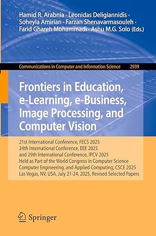Frontiers in Education, e-Learning, e-Business, Image Processing, and Computer Vision