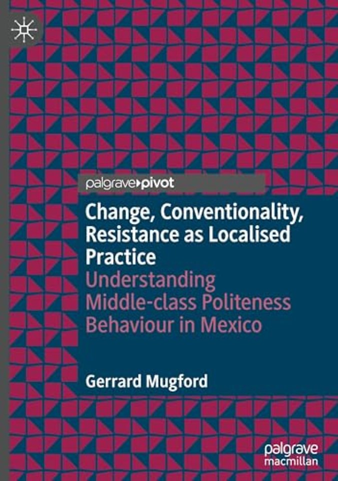 Change, Conventionality, Resistance as Localised Practice
