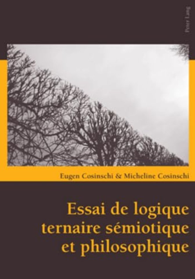 Essai de Logique Ternaire Semiotique Et Philosophique