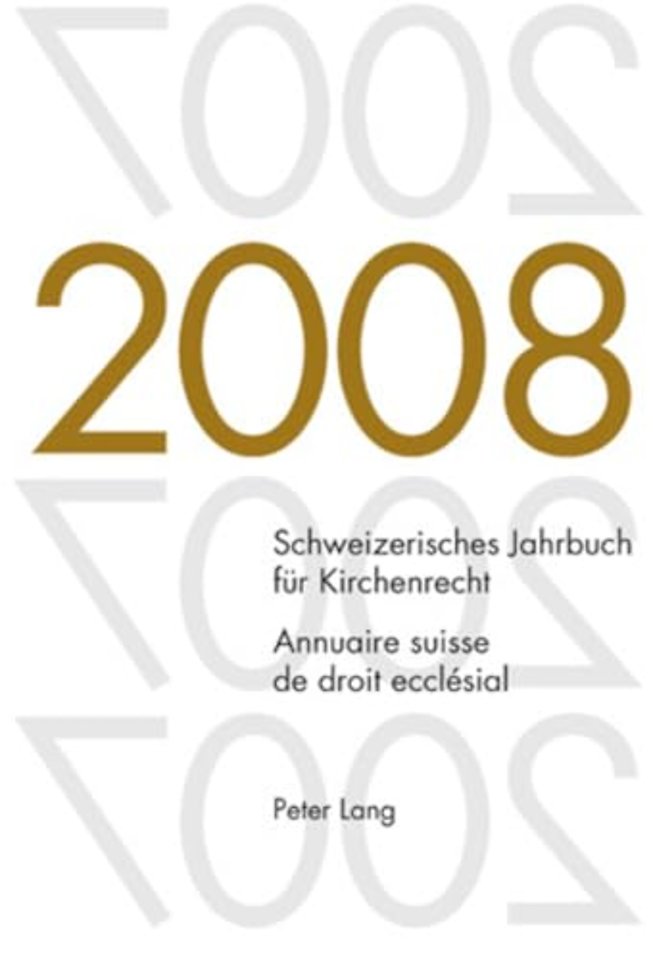 Schweizerisches Jahrbuch Fuer Kirchenrecht. Band 13 (2008)- Annuaire Suisse de Droit Ecclesial. Volume 13 (2008)